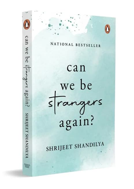 Can We Be Strangers Again by Shrijeet Shandilya